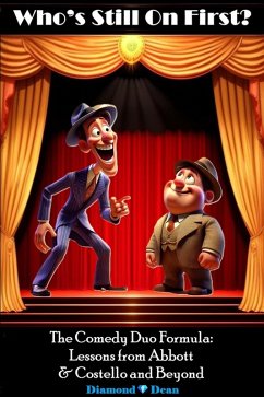 Who's Still On First? (How to Write All Kinds of Comedy Jokes, #5) (eBook, ePUB) Cover Who's Still On First? (How to Write All Kinds of Comedy Jokes, #5) (eBook, ePUB)