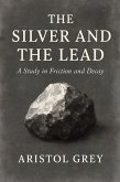 The Silver and the Lead (eBook, ePUB)