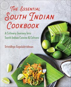 The Essential South Indian Cookbook (eBook, ePUB) - Gopalakrishnan, Srividhya The Essential South Indian Cookbook (eBook, ePUB) - Gopalakrishnan, Srividhya