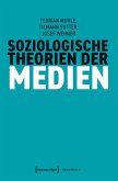 Soziologische Theorien der Medien (eBook, PDF)