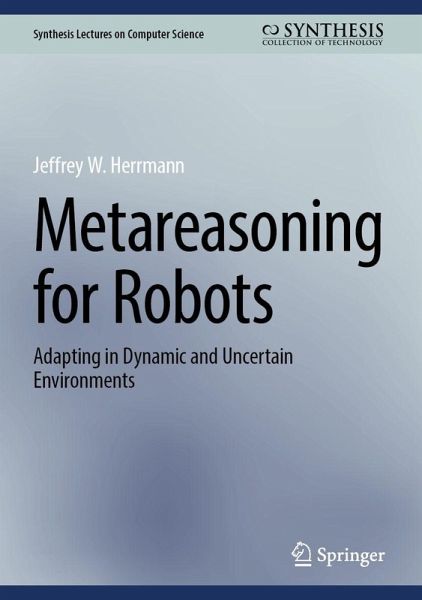 Metareasoning for Robots Metareasoning for Robots