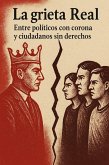 La Grieta Real: Entre políticos con Corona y Ciudadanos sin Derechos (eBook, ePUB) La Grieta Real: Entre políticos con Corona y Ciudadanos sin Derechos (eBook, ePUB)