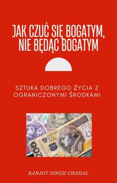 Cover Jak Czuc Sie Bogatym, Nie Bedac Bogatym (eBook, ePUB)