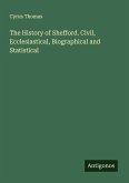 The History of Shefford. Civil, Ecclesiastical, Biographical and Statistical