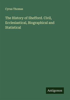 Cover The History of Shefford. Civil, Ecclesiastical, Biographical and Statistical