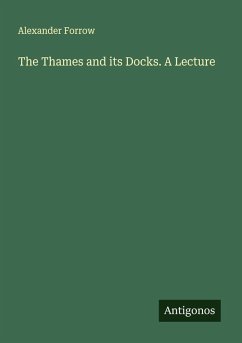 Cover The Thames and its Docks. A Lecture