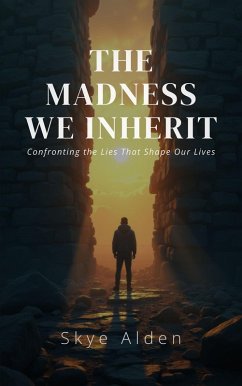 The Madness We Inherit (eBook, ePUB) - Alden, Skye