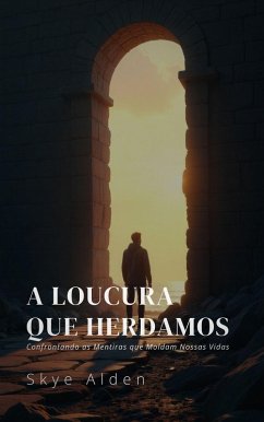 A Loucura que Herdamos (eBook, ePUB) Cover A Loucura que Herdamos (eBook, ePUB)