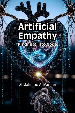 Artificial Empathy (eBook, ePUB) - Mamun, Al Mahmud Al Artificial Empathy (eBook, ePUB) - Mamun, Al Mahmud Al