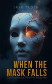 When the Mask Falls (eBook, ePUB)