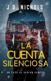 La Cuenta Silenciosa: Un Caso de Adrian Sawyer (Los Casos de Adrián Sawyer, #2) (eBook, ePUB) La Cuenta Silenciosa: Un Caso de Adrian Sawyer (Los Casos de Adrián Sawyer, #2) (eBook, ePUB)