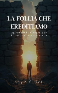 La Follia che Ereditiamo (eBook, ePUB) - Alden, Skye