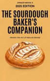 The Sourdough Baker's Companion: Master the Art of Natural Bread (eBook, ePUB)