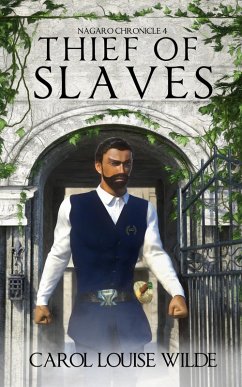 Thief of Slaves (Nagaro Chronicle, #4) (eBook, ePUB) Cover Thief of Slaves (Nagaro Chronicle, #4) (eBook, ePUB)