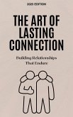 The Art of Lasting Connection: Building Relationships That Endure (eBook, ePUB)