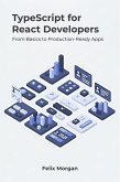 TypeScript for React Developers: From Basics to Production-Ready Apps (eBook, ePUB) TypeScript for React Developers: From Basics to Production-Ready Apps (eBook, ePUB)