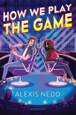 How We Play the Game (eBook, ePUB)