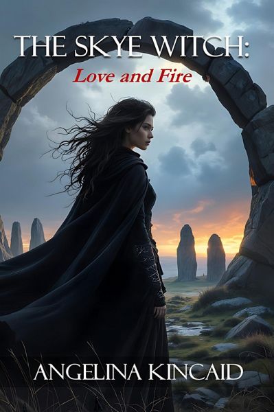 The Skye Witch: Love and Fire (eBook, ePUB) The Skye Witch: Love and Fire (eBook, ePUB)