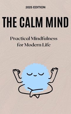 Cover The Calm Mind: Practical Mindfulness for Modern Life (eBook, ePUB)