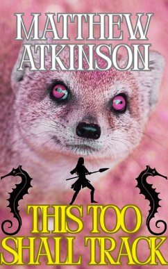 This Too Shall Track (eBook, ePUB) - Atkinson, Matthew This Too Shall Track (eBook, ePUB) - Atkinson, Matthew