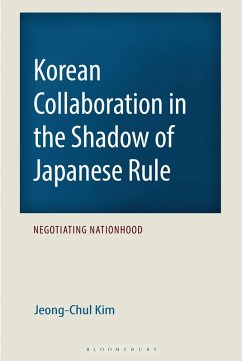 Korean Collaboration in the Shadow of Japanese Rule (eBook, PDF) - Kim, Jeong-Chul