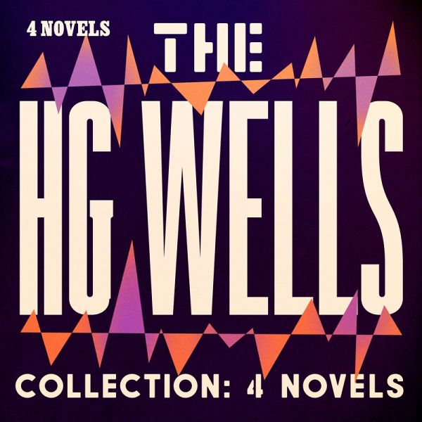 The HG Wells Collection: 4 Novels (MP3-Download)