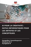 AI POUR LA CRÉATIVITÉ : OUTILS INFORMATIQUES POUR LES ARTISTES ET LES CONCEPTEURS AI POUR LA CRÉATIVITÉ : OUTILS INFORMATIQUES POUR LES ARTISTES ET LES CONCEPTEURS