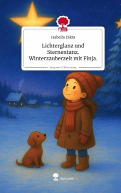 Lichterglanz und Sternentanz. Winterzauberzeit mit Finja.. Life is a Story - story.one Cover Lichterglanz und Sternentanz. Winterzauberzeit mit Finja.. Life is a Story - story.one