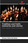 Tradition and Faith: memories and stories Tradition and Faith: memories and stories
