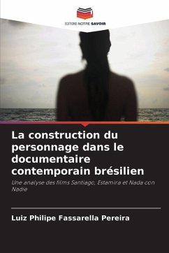 Cover La construction du personnage dans le documentaire contemporain brésilien