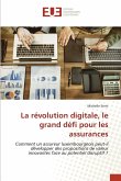 La révolution digitale, le grand défi pour les assurances La révolution digitale, le grand défi pour les assurances