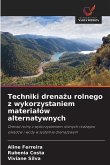 Techniki drena¿u rolnego z wykorzystaniem materia¿ów alternatywnych Techniki drena¿u rolnego z wykorzystaniem materia¿ów alternatywnych