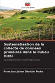 Systématisation de la collecte de données primaires dans le milieu rural Systématisation de la collecte de données primaires dans le milieu rural