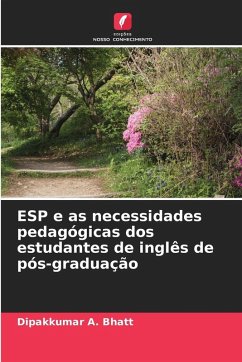 ESP e as necessidades pedagógicas dos estudantes de inglês de pós-graduação - Bhatt, Dipakkumar A.