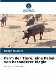 Farm der Tiere, eine Fabel von besonderer Magie Farm der Tiere, eine Fabel von besonderer Magie