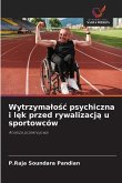 Wytrzyma¿o¿¿ psychiczna i l¿k przed rywalizacj¿ u sportowców