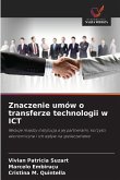 Znaczenie umów o transferze technologii w ICT Znaczenie umów o transferze technologii w ICT