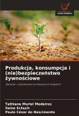 Produkcja, konsumpcja i (nie)bezpiecze¿stwo ¿ywno¿ciowe Produkcja, konsumpcja i (nie)bezpiecze¿stwo ¿ywno¿ciowe