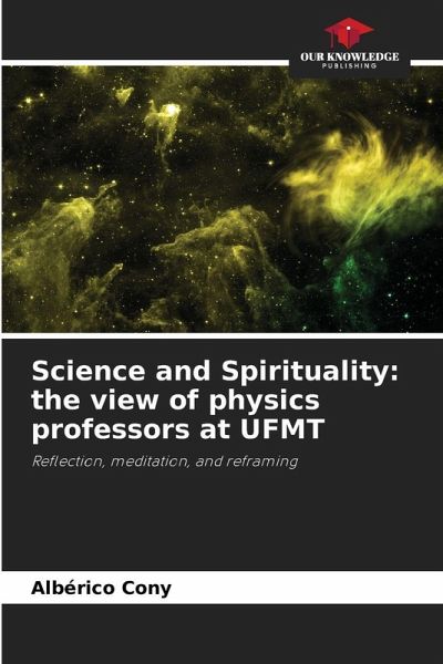 Science and Spirituality: the view of physics professors at UFMT Science and Spirituality: the view of physics professors at UFMT