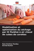 Modélisation et optimisation du séchage par lit fluidisé à air chaud de cubes de carottes Modélisation et optimisation du séchage par lit fluidisé à air chaud de cubes de carottes