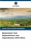 Baskenland: Vom Regionalismus zum Separatismus (1975-2011)
