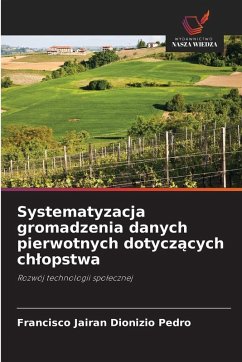 Systematyzacja gromadzenia danych pierwotnych dotycz¿cych ch¿opstwa - Dionizio Pedro, Francisco Jairan