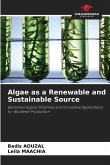 Algae as a Renewable and Sustainable Source Algae as a Renewable and Sustainable Source