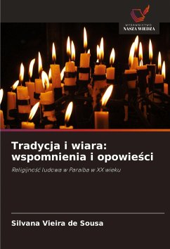 Tradycja i wiara: wspomnienia i opowie¿ci - Vieira de Sousa, Silvana