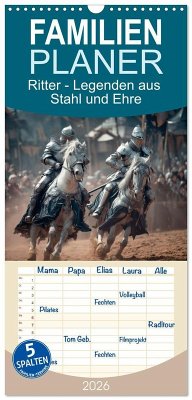 Familienplaner 2026 - Ritter - Legenden aus Stahl und Ehre mit 5 Spalten (Wandkalender, 21 x 45 cm) CALVENDO