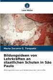 Bildungsideen von Lehrkräften an staatlichen Schulen in São Paulo