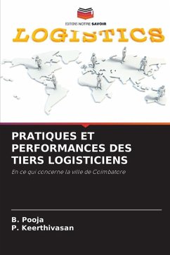 PRATIQUES ET PERFORMANCES DES TIERS LOGISTICIENS - Pooja, B.;Keerthivasan, P.