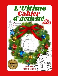 L'Ultime Cahier d'Activité de Noël - Hionis, Jessie