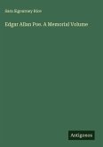 Edgar Allan Poe. A Memorial Volume