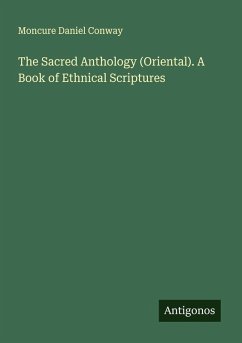 Cover The Sacred Anthology (Oriental). A Book of Ethnical Scriptures